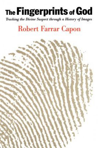 Kniha Fingerprints of God Robert Farrar Capon