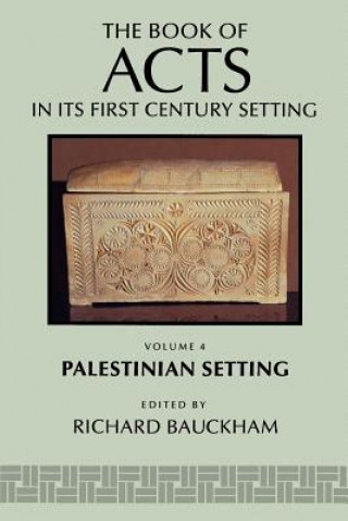 Kniha Book of Acts in its Palestinian Setting Richard J. Bauckham