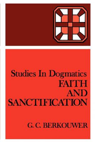 Kniha Faith and Sanctification G. C. Berkouwer