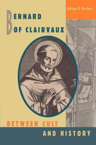 Könyv Bernard of Clairvaux Adriaan H. Bredero