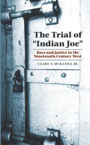 Kniha Trial of "Indian Joe" Clare V. McKanna