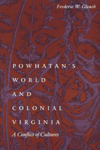 Książka Powhatan's World and Colonial Virginia Frederic W Gleach