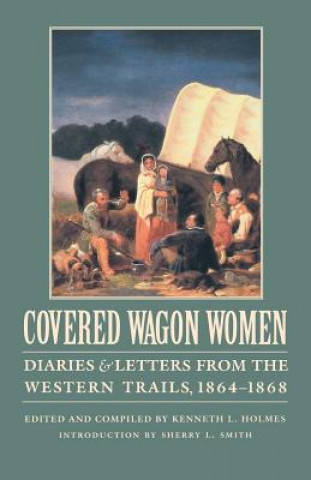 Książka Covered Wagon Women, Volume 9 Kenneth L.