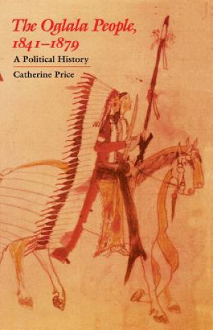Kniha Oglala People, 1841-1879 Catherine Price