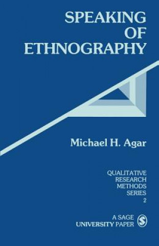 Könyv Speaking of Ethnography Michael Agar