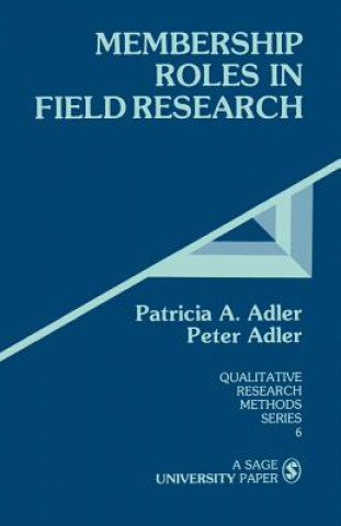 Knjiga Membership Roles in Field Research Peter Adler