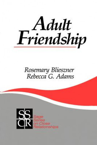 Kniha Adult Friendship Rosemary H. Blieszner