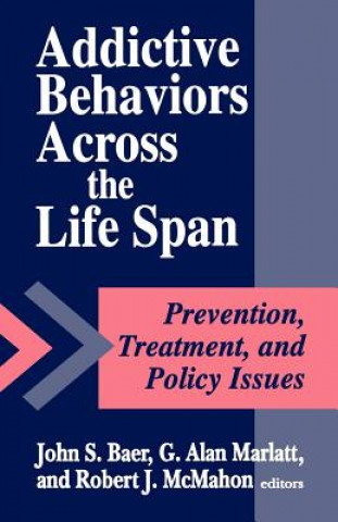 Könyv Addictive Behaviors across the Life Span John S. Baer