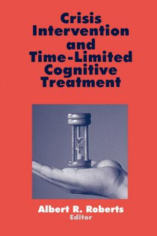 Kniha Crisis Intervention and Time-Limited Cognitive Treatment Albert R. Roberts