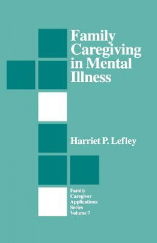 Knjiga Family Caregiving in Mental Illness Harriet P. Lefley