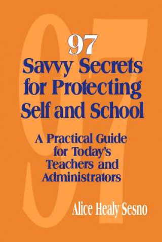 Carte 97 Savvy Secrets for Protecting Self and School Alice Healy Sesno