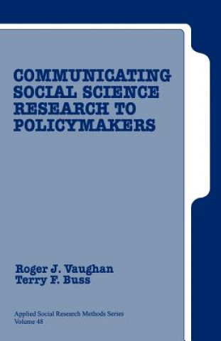 Kniha Communicating Social Science Research to Policy Makers Roger J. Vaughan