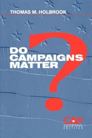 Buch Do Campaigns Matter? THOMAS M HOLBROOK