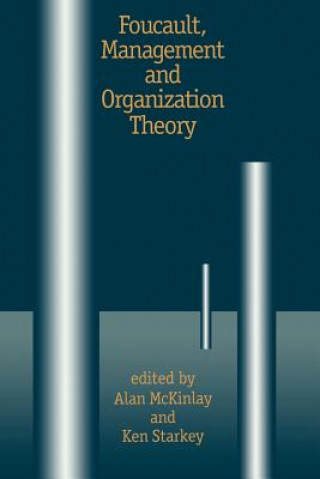 Kniha Foucault, Management and Organization Theory Alan McKinlay