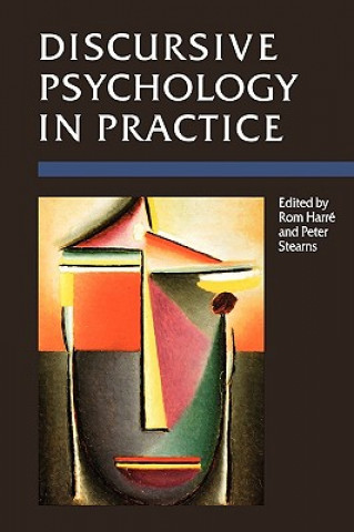 Kniha Discursive Psychology in Practice Peter N Stearns