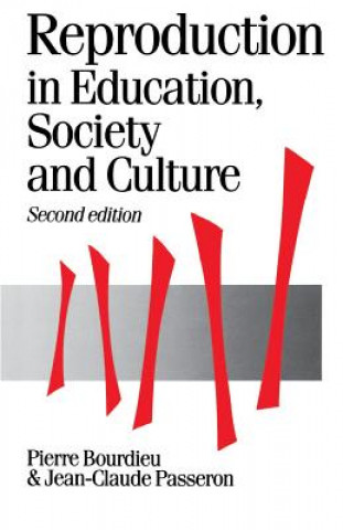Kniha Reproduction in Education, Society and Culture Pierre Bourdieu