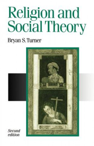Könyv Religion and Social Theory B S Turner