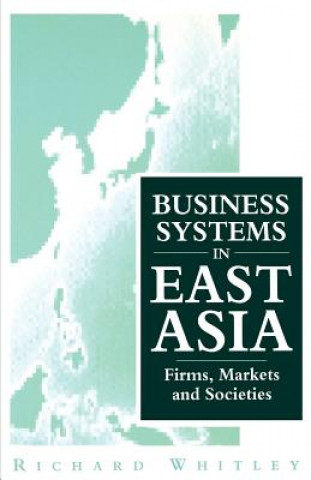 Könyv Business Systems in East Asia Richard Whitley