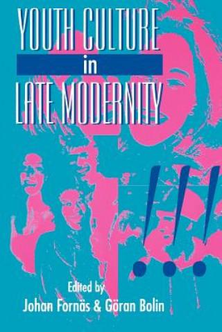 Carte Youth Culture in Late Modernity Johan Fornas