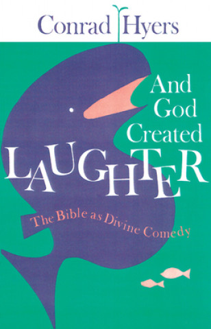 Book And God Created Laughter Conrad Hyers