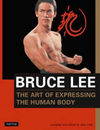 Carte Bruce Lee The Art of Expressing the Human Body Bruce Lee
