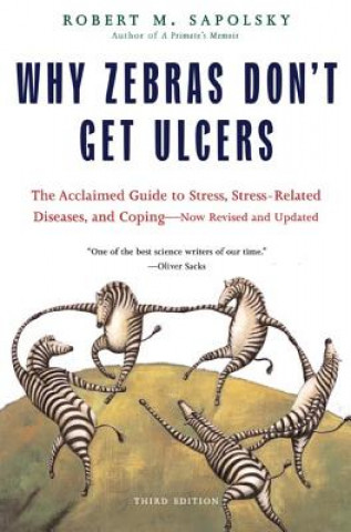 Książka Why Zebras Don't Get Ulcers Robert M. Sapolsky