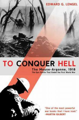 Knjiga To Conquer Hell Edward G Lengel