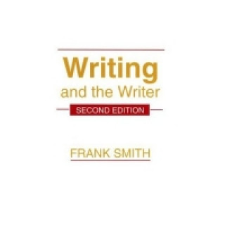 Knjiga Writing and the Writer Frank Smith