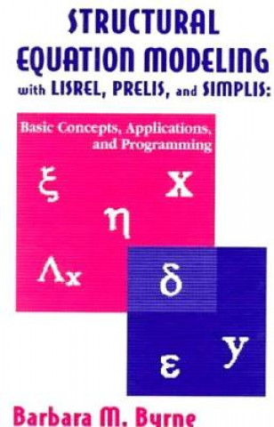 Carte Structural Equation Modeling With Lisrel, Prelis, and Simplis Byrne