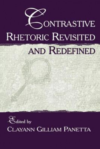 Kniha Contrastive Rhetoric Revisited and Redefined Clayann Panetta