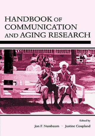 Kniha Handbook of Communication and Aging Research Jon F. Nussbaum