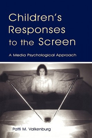 Kniha Children's Responses to the Screen Patti M. Valkenburg