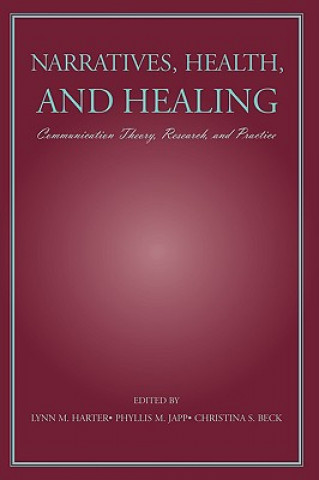 Könyv Narratives, Health, and Healing Lynn M. Harter