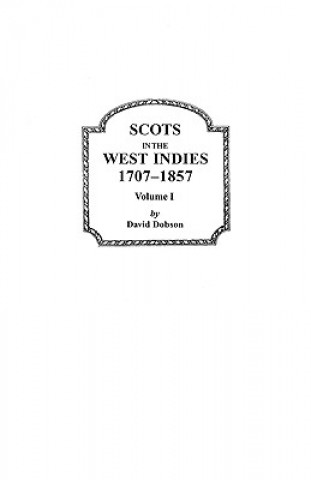Kniha Scots in the West Indies, 1707-1857. Volume I Dobson