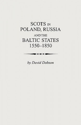 Book Scots in Poland, Russia and the Baltic States, 1550-1850 Dobson