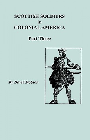Kniha Scottish Soldiers in Colonial America, Part Three Dobson