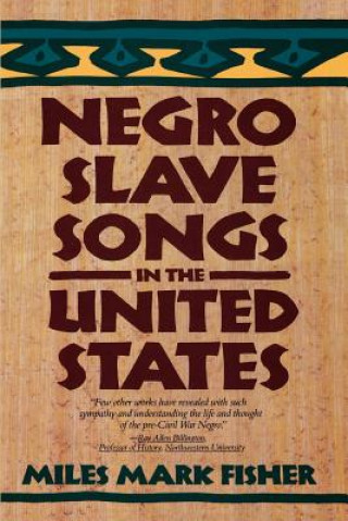 Carte Negro Slave Songs in the United States Miles Mark Fisher