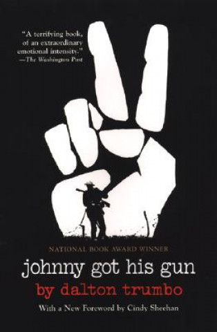 Könyv Johnny Got His Gun Dalton Trumbo