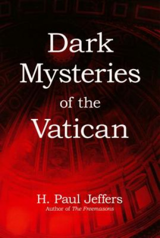 Kniha Dark Mysteries Of The Vatican H Paul Jeffers