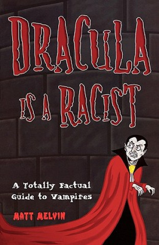 Knjiga Dracula Is A Racist Matt Melvin