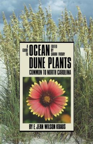 Kniha Guide to Ocean Dune Plants Common to North Carolina Sarah Friday