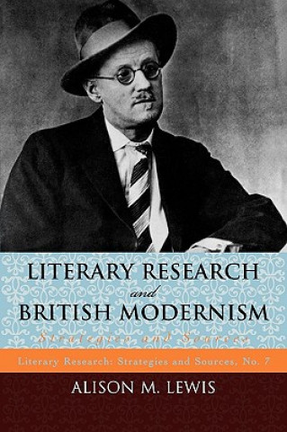 Könyv Literary Research and British Modernism Alison M Lewis