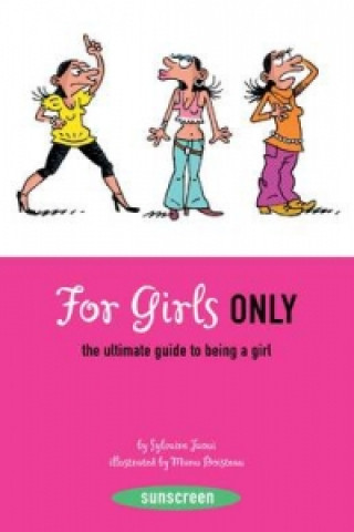 Knjiga For Girls Only:The Ultimate Guide to Being a Girl Sylvaine Jaoui