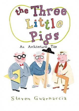 Könyv Three Little Pigs Steven Guarnaccia