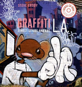 Książka Graffiti L.A.: Street Styles and Art Steve Grody