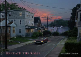 Book Beneath the Roses Gregory Crewdson