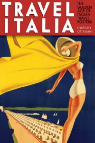Kniha Travel Italia! : Golden Age of Italia Lorenzo Ottaviani