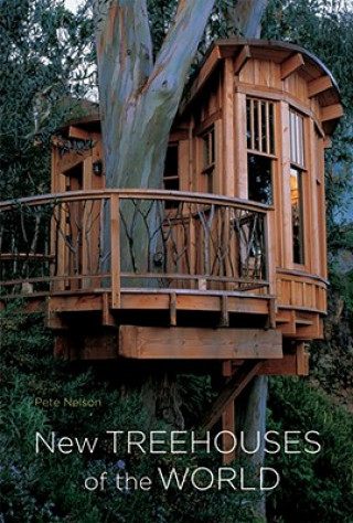 Kniha New Treehouses Of The World Pete Nelson