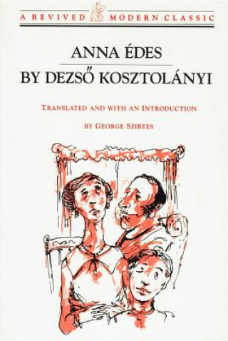 Book Anna Edes - A Novel (Paper Only) Dezso Kosztolanyi