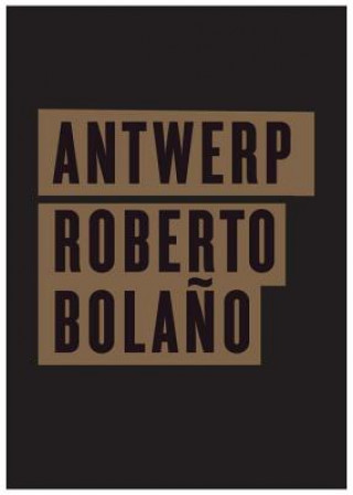 Kniha Antwerp Roberto Bolaňo